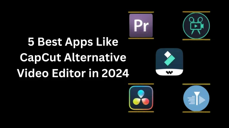 5 Best Apps Like CapCut Alternative Video Editor in 2024